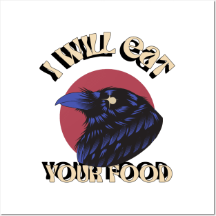 I Will Eat Your Food Crow Bird Funny design, Love for birds Posters and Art